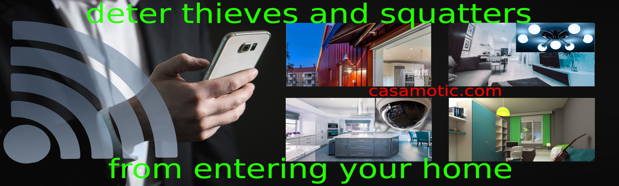 Deterrent to thieves and squatters